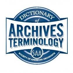 About the Dictionary of Archives Terminology | Society of American  Archivists